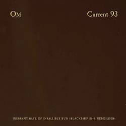 Current 93 : Inerrant Rays of the Infallible Sun (Blackship Shrinebuilder)